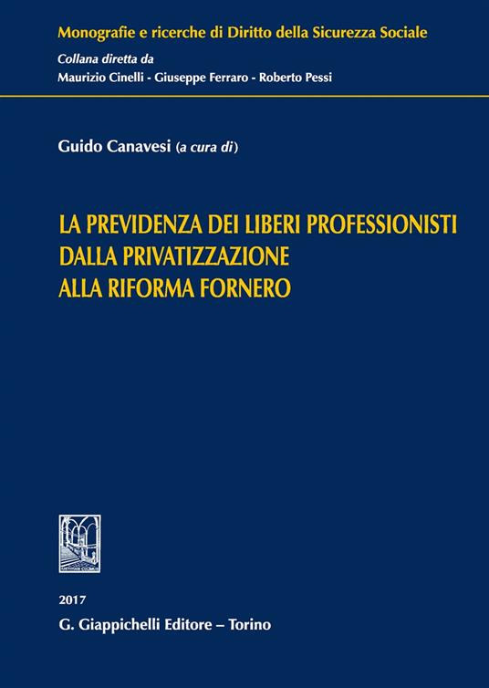 La previdenza dei liberi professionisti dalla privatizzazione alla riforma Fornero - copertina