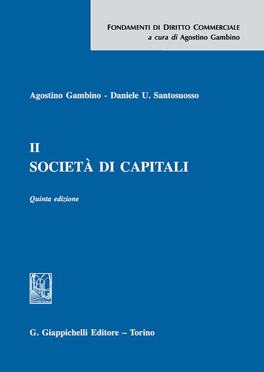 Società di capitali. Vol. 2 - Agostino Gambino,Daniele Umberto Santosuosso - copertina