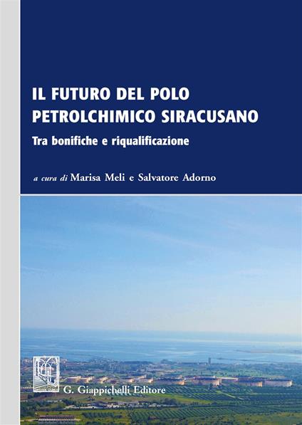 Il futuro del polo petrolchimico siracusano. Tra bonifiche e riqualificazione - copertina