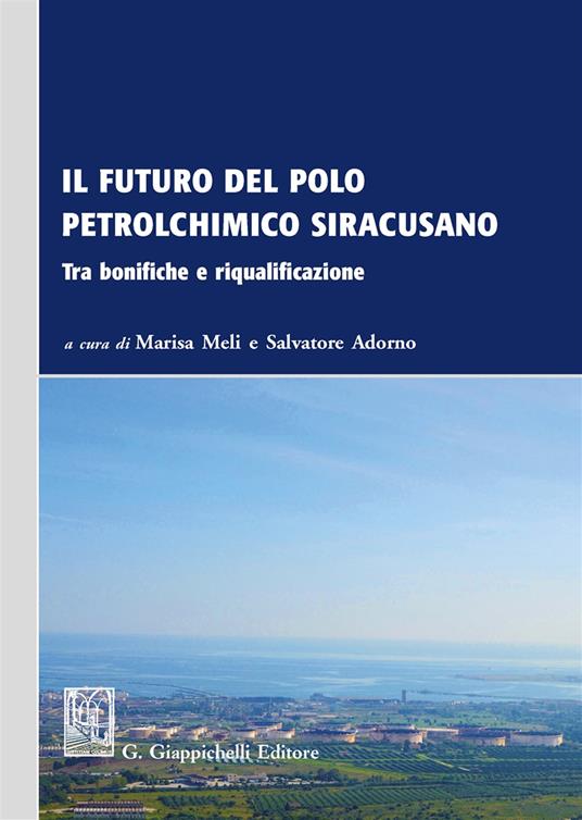 Il futuro del polo petrolchimico siracusano. Tra bonifiche e riqualificazione - copertina