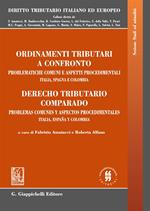 Ordinamenti tributari a confronto. Problematiche comuni e aspetti procedimentali. Italia, Spagna e Colombia. Ediz. italiana e spagnola