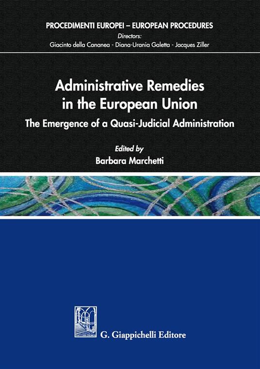 Administrative remedies in the European Union. The emergence of a quasi-judicial administration - copertina