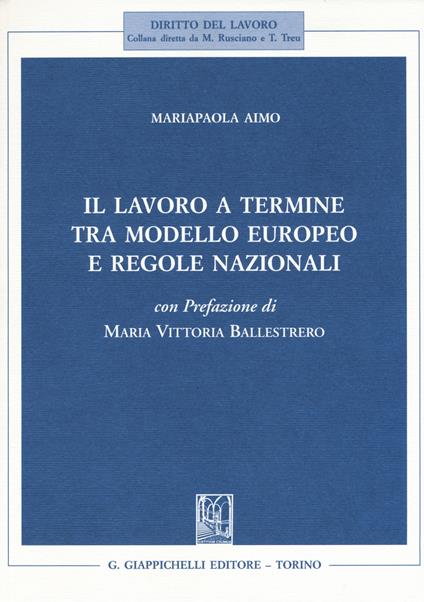 Il lavoro a termine tra modello europeo e regole nazionali - Mariapaola Aimo - copertina