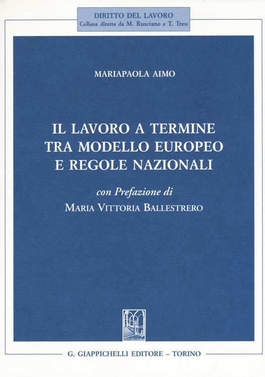 Il lavoro a termine tra modello europeo e regole nazionali - Mariapaola Aimo - copertina