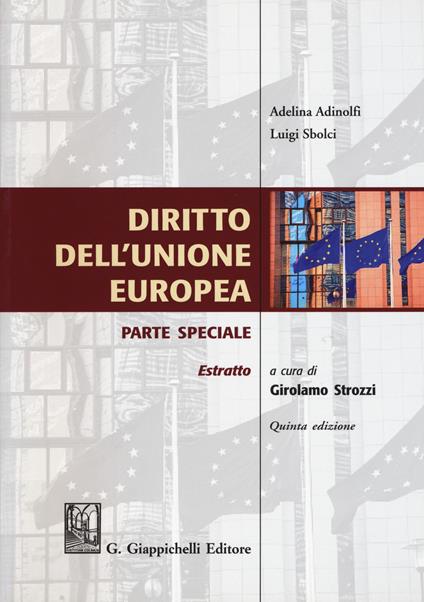Diritto dell'Unione Europea. Parte speciale. Estratto - Adelina Adinolfi,Luigi Sbolci - copertina