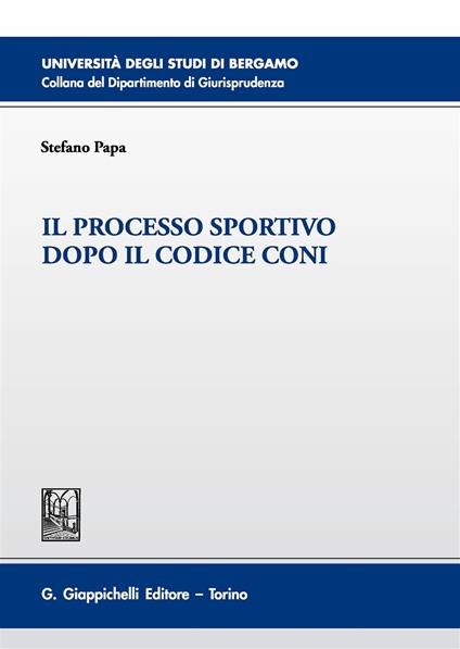 Il processo sportivo dopo il codice Coni - Stefano Papa - copertina