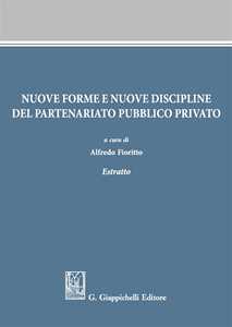 Libro Nuove forme e nuove discipline del partenariato pubblico privato. Estratto 
