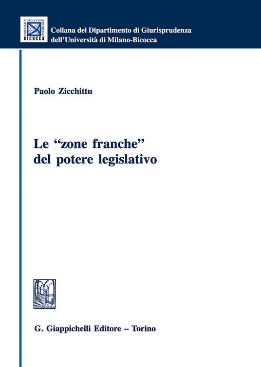 Le «zone franche» del potere legislativo - Paolo Zicchittu - copertina