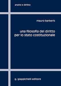 Libro Una filosofia del diritto per lo stato costituzionale Mauro Barberis