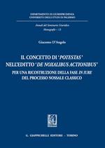 Il concetto di «potestas» nell'editto «de noxalibus actionibus». Per una ricostruzione della fase in iure del processo nossale classico