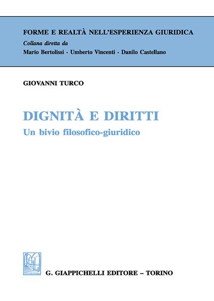 Dignità e diritti. Un bivio filosofico-giuridico - Giovanni Turco - copertina