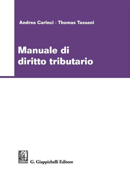 Manuale di diritto tributario - Andrea Carinci,Thomas Tassani - copertina