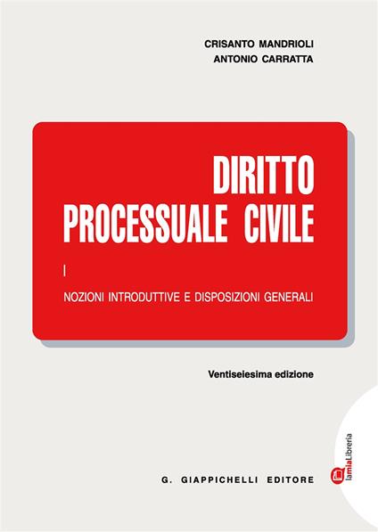 Diritto processuale civile. Con Contenuto digitale (fornito elettronicamente). Vol. 1: Nozioni introduttive e disposizioni generali. - Crisanto Mandrioli,Antonio Carratta - copertina