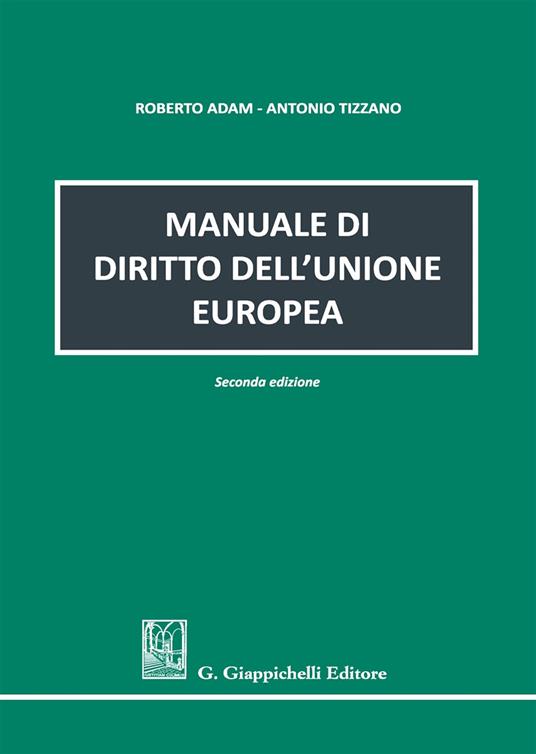 Manuale di diritto dell'Unione europea - Roberto Adam,Antonio Tizzano - copertina