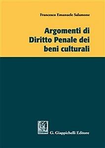 Argomenti di diritto penale dei beni culturali - Francesco Salamone - copertina