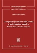 La corporate governance delle società a partecipazione pubblica. Profili civilistici e di diritto comparato