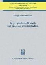 La pregiudizialità civile nel processo amministrativo - Giuseppe Andrea Primerano - copertina