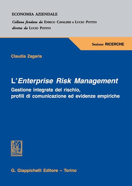 L'Enterprise Risk Management. Gestione integrata del rischio, profili di comunicazione ed evidenze empiriche - Claudia Zagaria - copertina