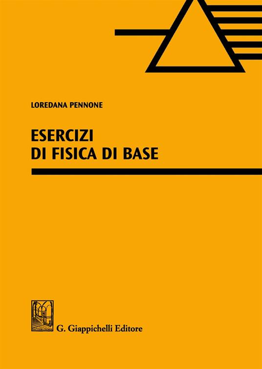 Esercizi di fisica di base - Loredana Pennone - copertina