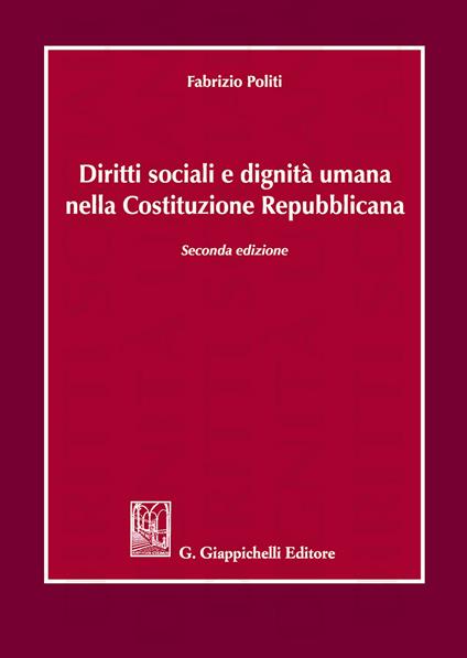Diritti sociali e dignità umana nella Costituzione repubblicana - Fabrizio Politi - copertina