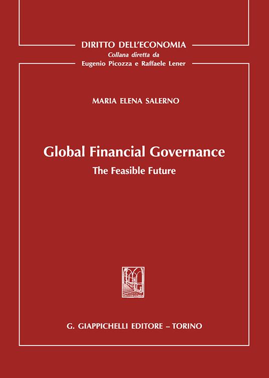 Global Financial Governance. The Feasible Future - Maria Elena Salerno - copertina