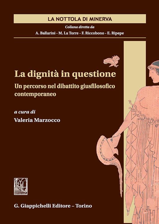 La dignità in questione. Un percorso nel dibattito giusfilosofico contemporaneo - copertina