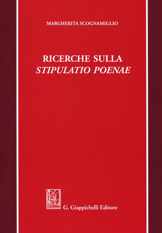 Ricerche sulla stipulatio poenae - Margherita Scognamiglio - copertina