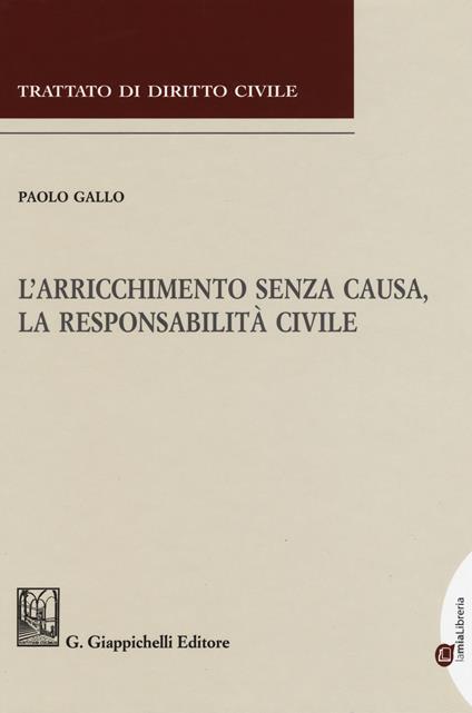 L'arricchimento senza causa, la responsabilità civile - Paolo Gallo - copertina