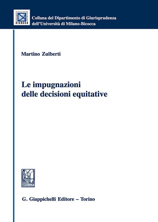Le impugnazioni delle decisioni equitative - Martino Zulberti - copertina
