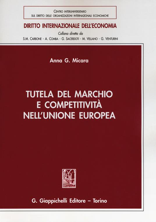 Tutela del marchio e competitività nell'Unione Europea - Anna G. Micara - copertina