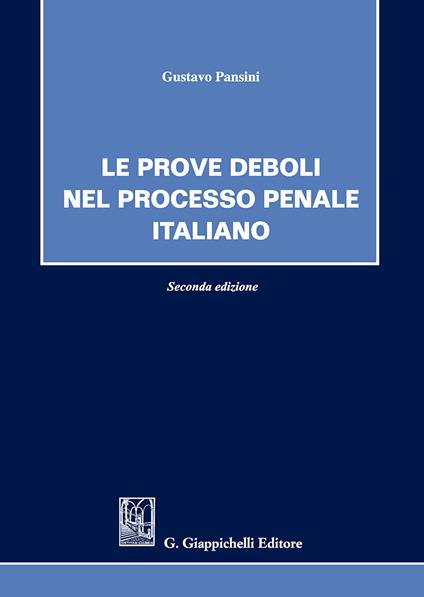Le prove deboli nel processo penale italiano - Gustavo Pansini - copertina