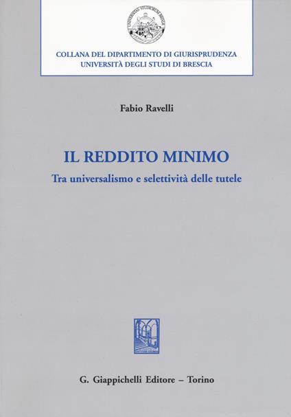Il reddito minimo. Tra universalismo e selettività delle tutele - Fabio Ravelli - copertina