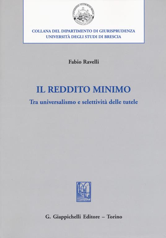 Il reddito minimo. Tra universalismo e selettività delle tutele - Fabio Ravelli - copertina