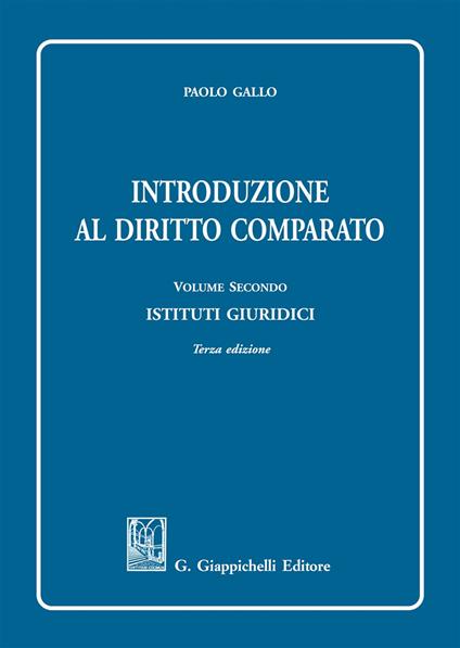 Introduzione al diritto comparato. Vol. 2: Istituti giuridici. - Paolo Gallo - copertina