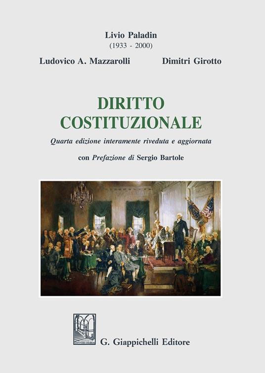 Diritto costituzionale. Nuova ediz. - Ludovico A. Mazzaroli,Dimitri Girotto,Livio Paladin - copertina