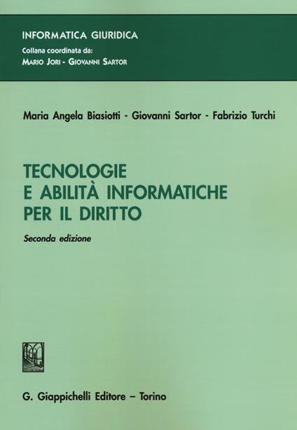 Tecnologie a abilità informatiche per il diritto - Maria Angela Biasiotti,Giovanni Sartor,Fabrizio Turchi - copertina