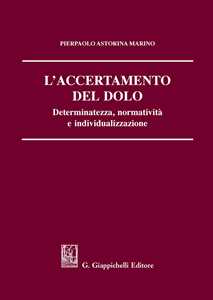 Libro L' accertamento del dolo. Determinatezza, normatività e individualizzazione Pierpaolo Astorina Marino