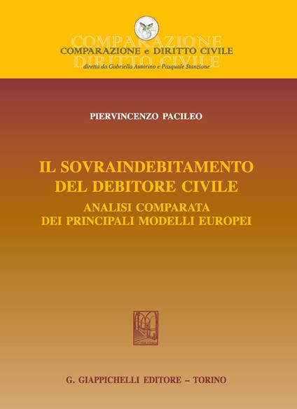 Il sovraindebitamento del debitore civile. Analisi comparata dei principali modelli europei - Piervincenzo Pacileo - copertina