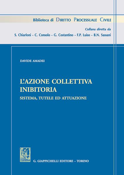 L'azione collettiva inibitoria. Sistema, tutele ed attuazione - Davide Amadei - copertina