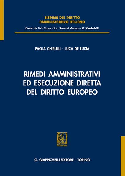 Rimedi amministrativi ed esecuzione diretta del diritto europeo - Paola Chirulli,Luca De Lucia - copertina