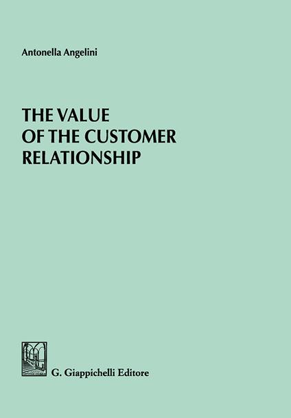The value of the customer relationship - Antonella Angelini - copertina