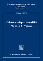 Cultura e sviluppo sostenibile. Alla ricerca del IV pilastro
