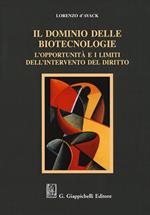 Il dominio delle biotecnologie. L'opportunità e i limiti dell'intervento del diritto