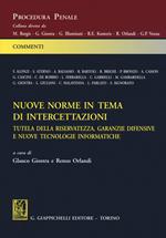 Nuove norme in tema di intercettazioni. Tutela della riservatezza, garanzie difensive e nuove tecnologie informatiche