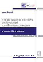 Rappresentanza collettiva dei lavoratori e ordinamento europeo. La prospettiva dei diritti fondamentali