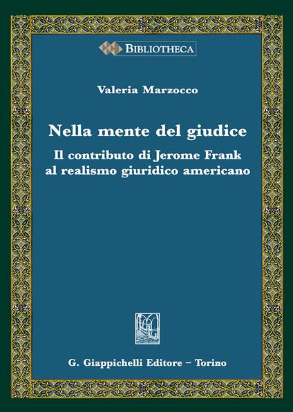 Nella mente del giudice. Il contributo di Jerome Frank al realismo giuridico americano - Valeria Marzocco - copertina