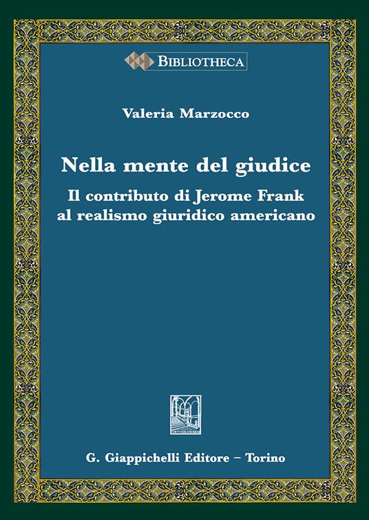 Nella mente del giudice. Il contributo di Jerome Frank al realismo giuridico americano - Valeria Marzocco - copertina
