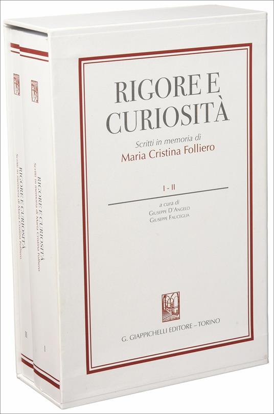 Rigore e curiosità. Scritti in memoria di Maria Cristina Folliero - copertina