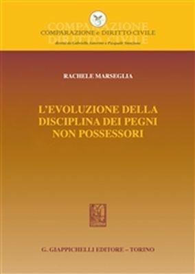 L'evoluzione della disciplina dei pegni non possessori - Rachele Marseglia - copertina