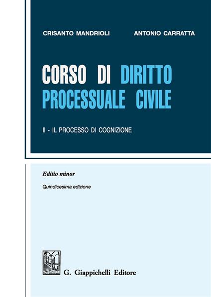 Corso di diritto processuale civile. Ediz. minore. Vol. 2: Il processo di cognizione - Crisanto Mandrioli,Antonio Carratta - copertina